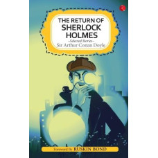 The Return of Sherlock Holmes And Selected Stories
